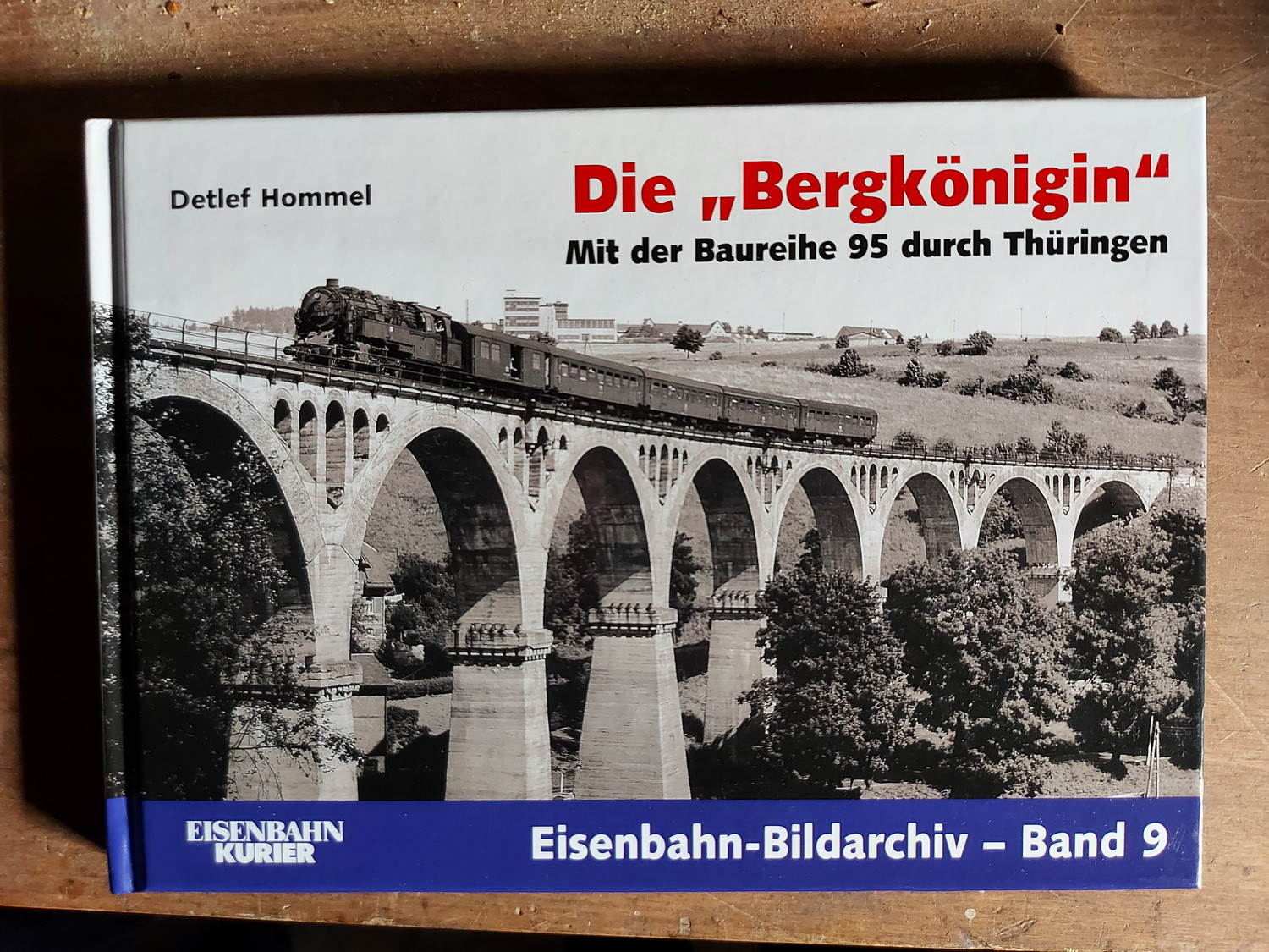 Die "Bergkönigin" Mit der Baureihe 95 durch Thüringen, Eisenbahn-Bildarchiv Band 9