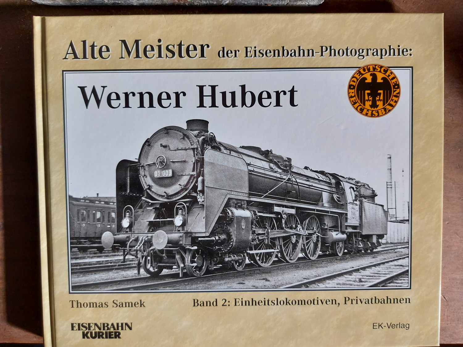 Alte Meister der Eisenbahn-Photographie: Werner Hubert - Band 2: Einheitslokomotiven, Privatbahnen