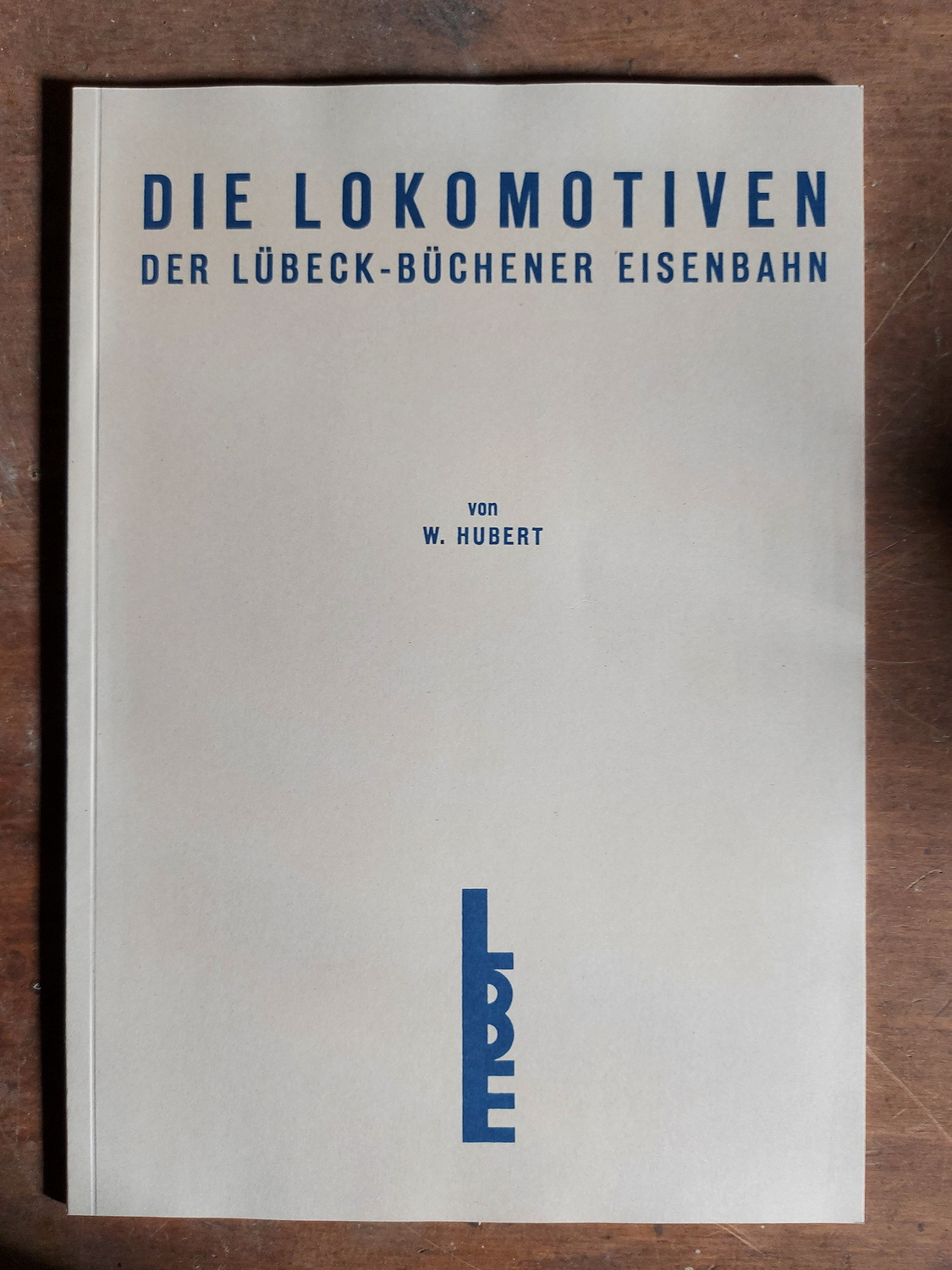 Die Lokomotiven der Lübeck-Büchener Eisenbahn zum 75. jährigen Bestehen am 15.10.1926