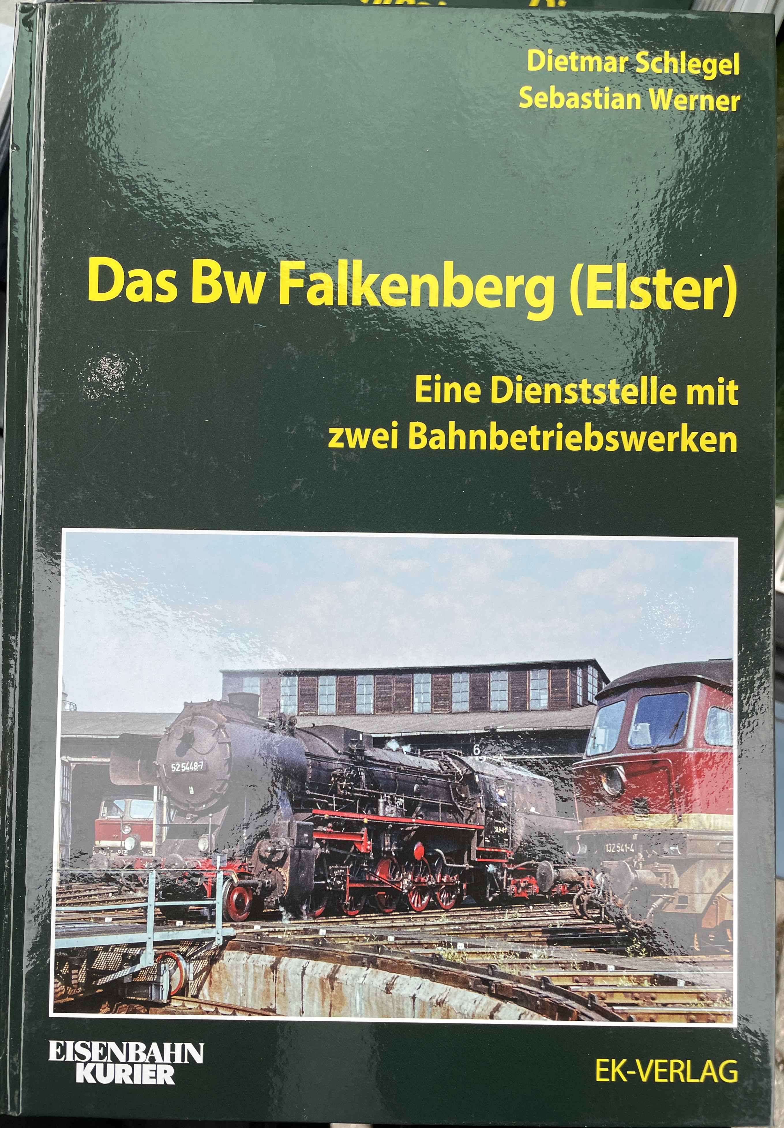 Das Bw Falkenberg (Elster) von Dietmar Schlegel und Sebastian Werner, EK-Verlag