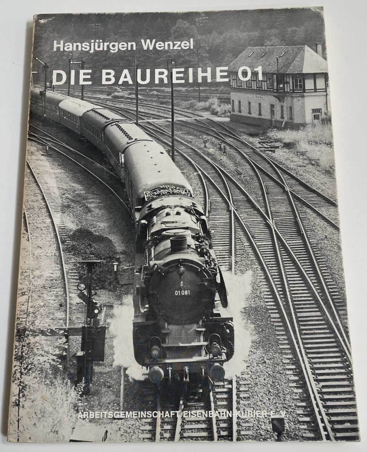 Die Baureihe 01, 1972 von Hansjürgen Wenzel