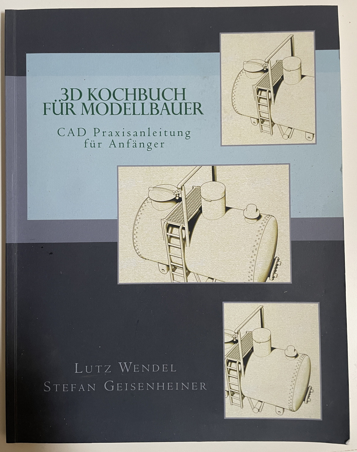 3D Kochbuch für Modellbauer: CAD Praxisanleitung für Anfänger