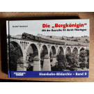 Die "Bergkönigin" Mit der Baureihe 95 durch Thüringen, Eisenbahn-Bildarchiv Band 9