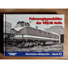 Fahrzeugtypenbilder der VES/M Halle, fotografiert von Ruth Pelliccioni, Eisenbahn-Bildarchiv Band 62