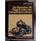 Die Baureihe 96 - Gigant unter den Dampflokomotiven von Steffen Lüdecke