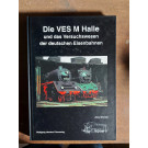 Die VES M Halle und das Versuchswesen der deutschen Eisenbahnen von Jörg Wenkel
