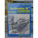 Die Baureihe 18.4-6 - Geschichte einer legendären Dampflokomotive