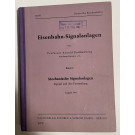 Eisenbahn-Signalanlagen: Band 2 - Mechanische Signalanlagen, 1958